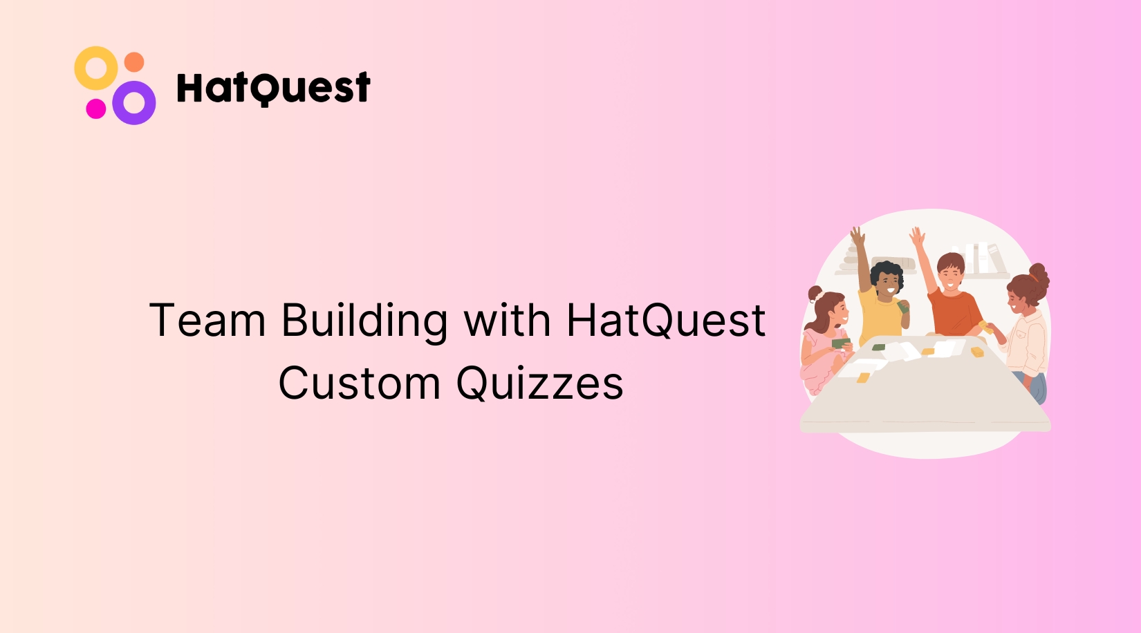 Team Building with HatQuest Custom Quizzes