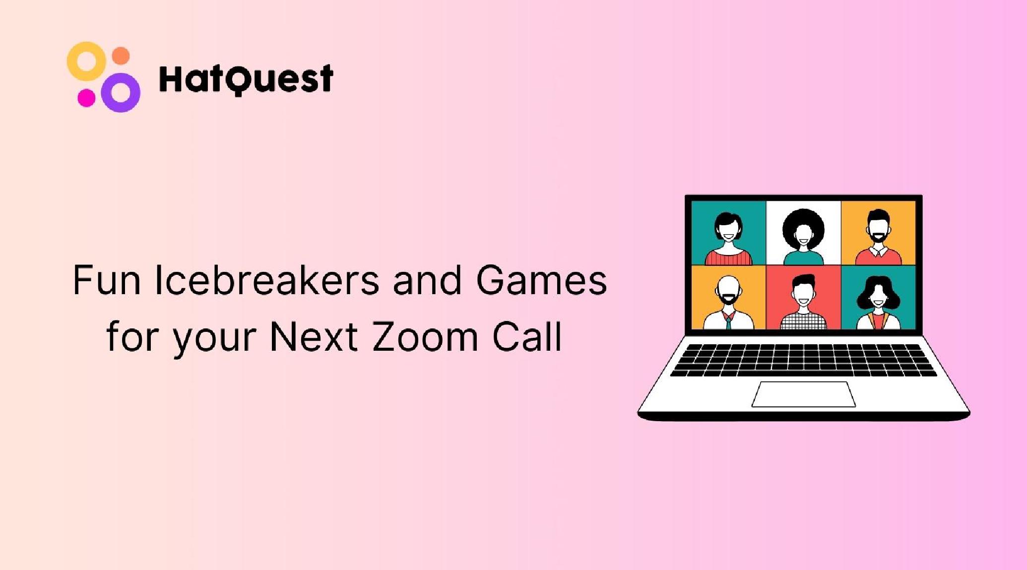 Fun Icebreakers and Games for your Next Zoom Call
