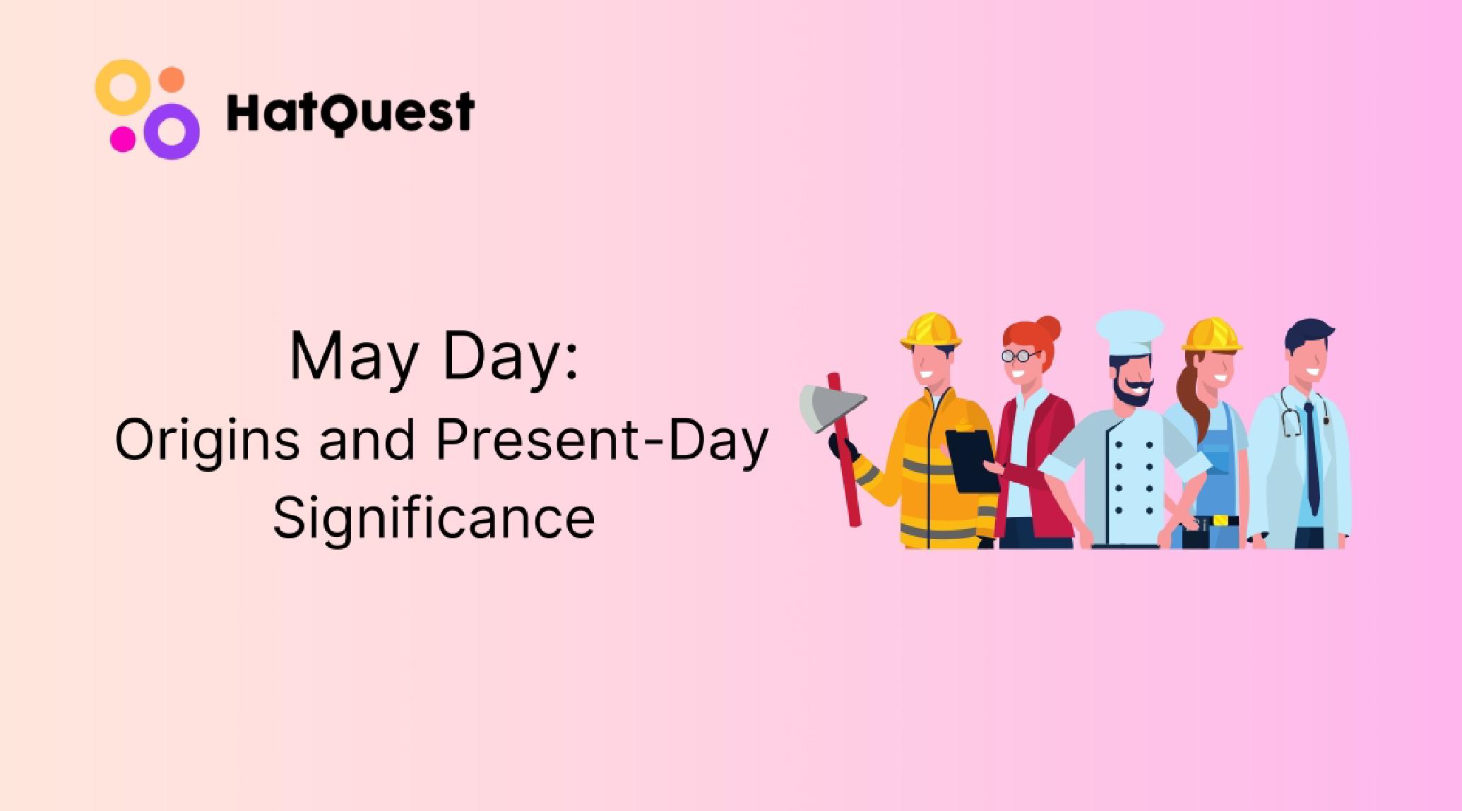 May Day Origins And Present Day Significance may-day-origins-and-present-day-significance